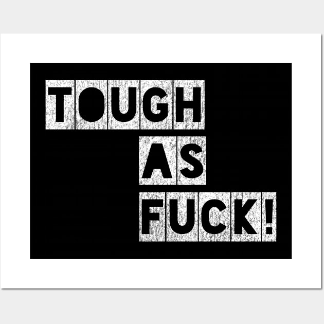 Tough as Fuck! Wall Art by IndiPrintables